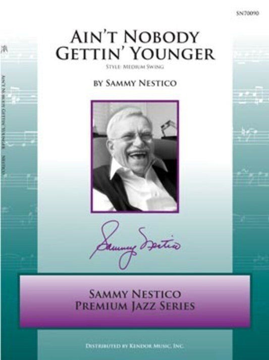 Ain't Nobody Gettin' Younger - Sammy Nestico, Kendor Music, Jazz Chart
