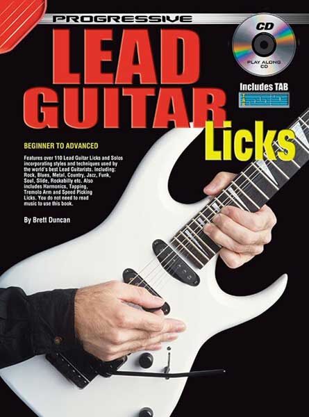 Progressive Lead Guitar Licks Book with CD - 110+ Licks in Various Styles for Beginner to Advanced Guitarists