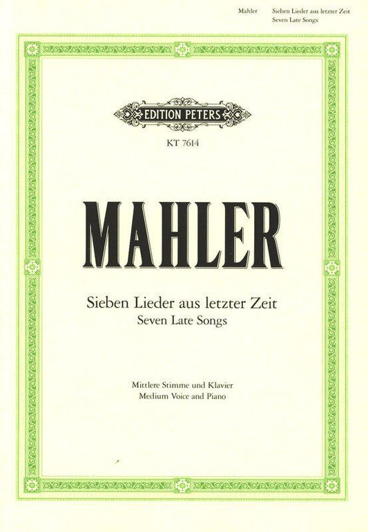 Mahler - 7 Late Songs for Medium Voice and Piano, Edition Peters, 44 Pages