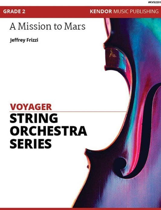 A Mission to Mars for String Ensemble by Jeffery Frizzi - Kendor Music
