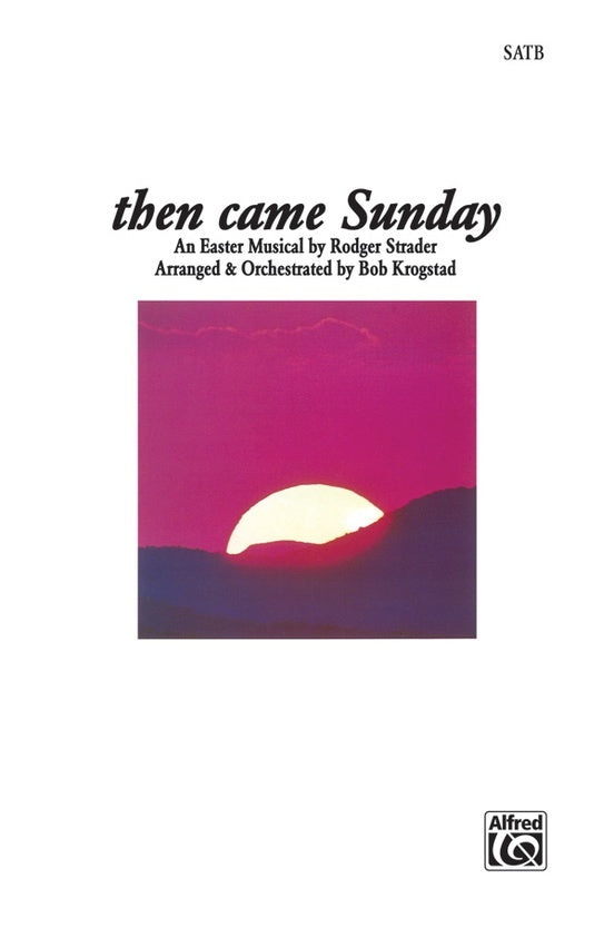 Then Came Sunday SATB Choral Sheet Music