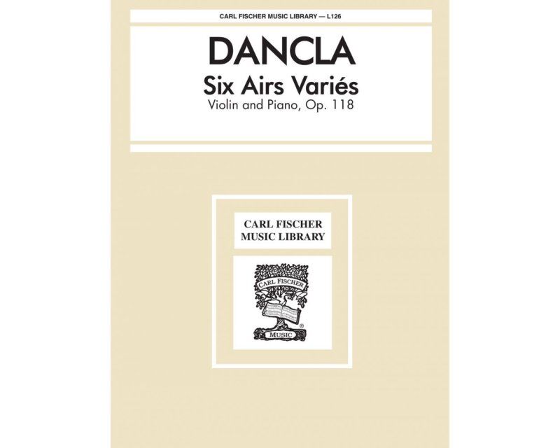 Six Airs Varies Op. 118 for Violin and Piano by Charles Dancla