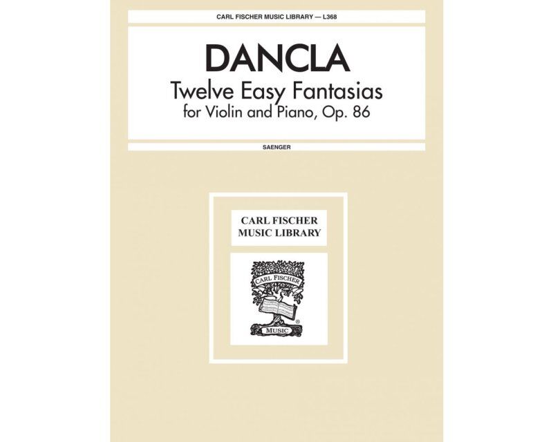 Dancla - 12 Easy Fantasias Op. 86 for Violin and Piano, Edited by Gustave Saenger, Intermediate Level, 45 Pages