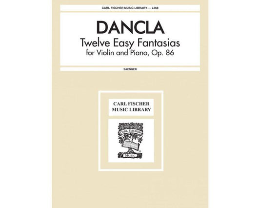 Dancla - 12 Easy Fantasias Op. 86 for Violin and Piano, Edited by Gustave Saenger, Intermediate Level, 45 Pages