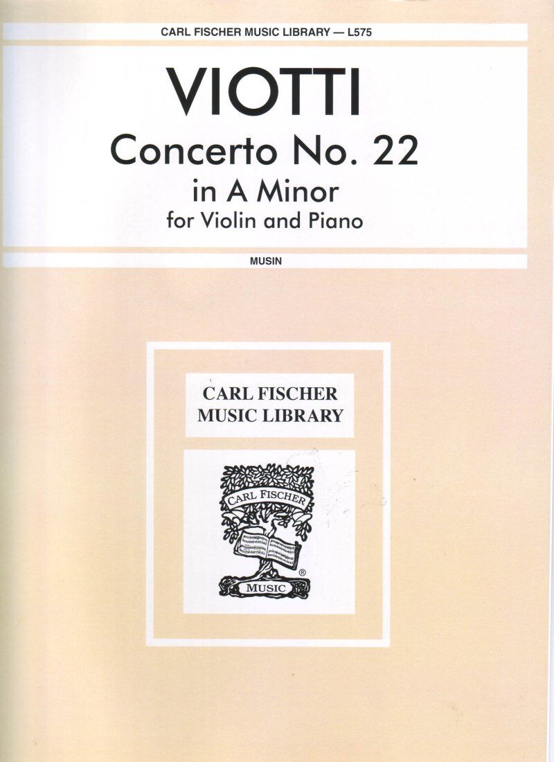 Viotti Concerto No 22 in A Minor for Violin and Piano, Advanced Level, Arranged by Oride Musin, Published by Carl Fischer, 34 Pages