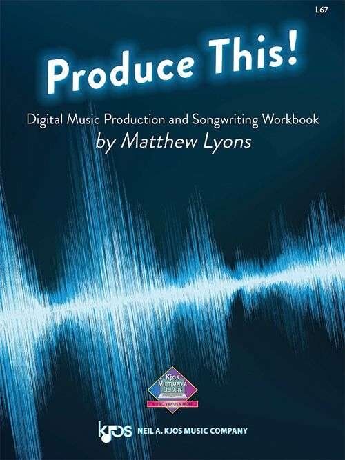 Produce This! Music Production and Songwriting Workbook - 32 Pages