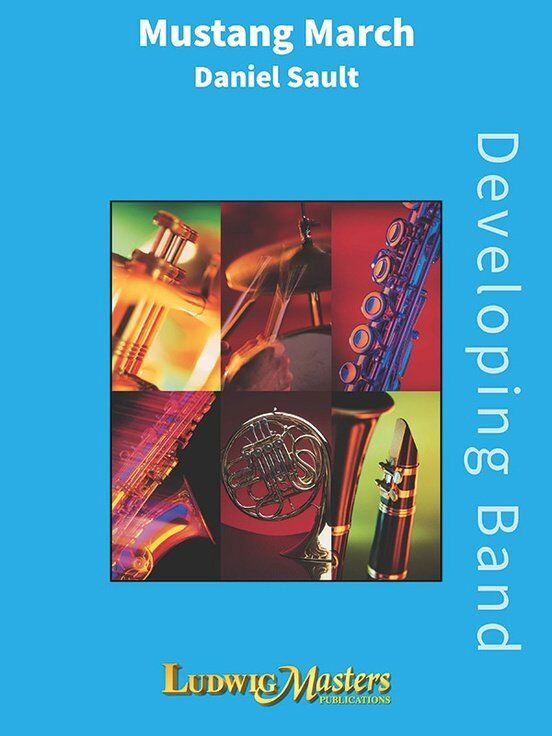 Mustang March for Concert Band by Daniel Sault - LudwigMasters Publications