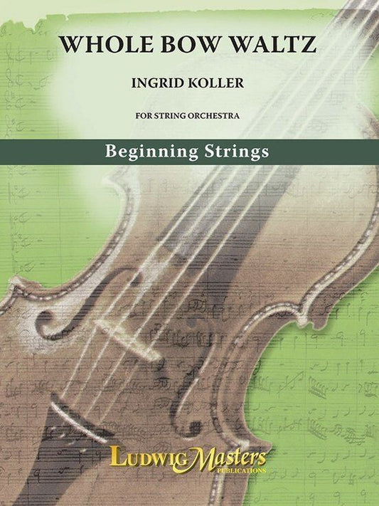 Whole Bow Waltz for String Orchestra by Ingrid Koller, Level 1.5, Score and Parts, G Major, LudwigMasters Publications