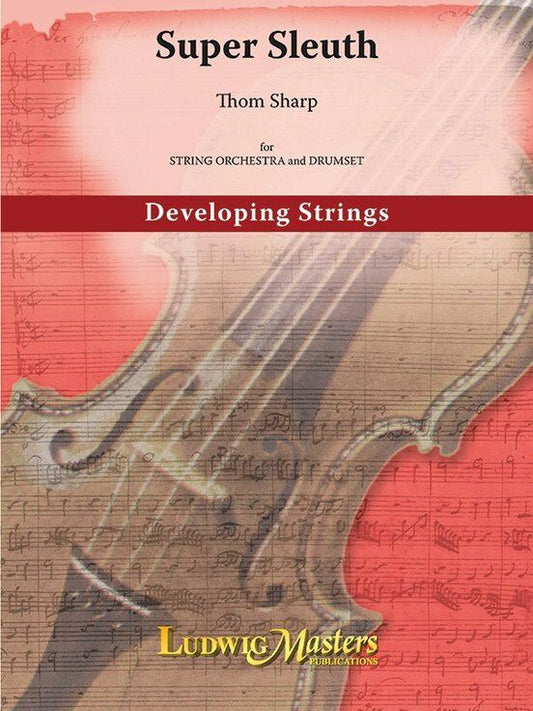 Super Sleuth for String Orchestra by Thom Sharp, LudwigMasters Publications, 1 Page, Funky Blues in D Minor, Includes Drumset Part