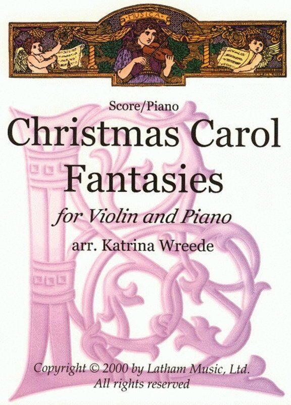 Christmas Carol Fantasies for Violin and Piano Arranged by Katrina Wreede