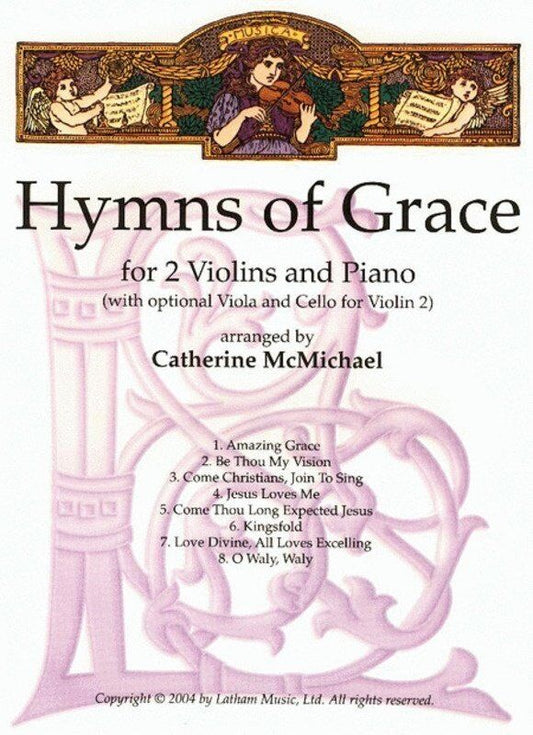 Hymns of Grace for 2 Violins and Piano Arranged by Catherine McMichael
