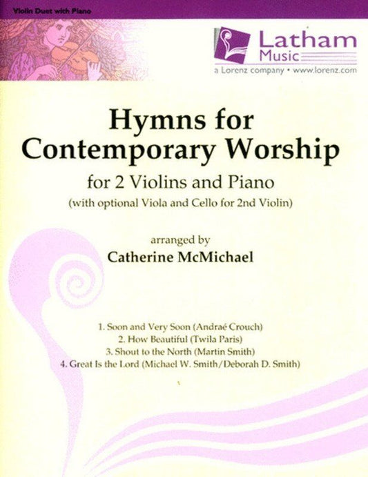 Hymns for Contemporary Worship for 2 Violins and Piano by Catherine McMichael