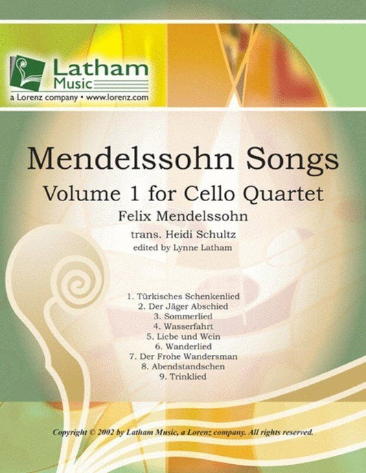 Mendelssohn Songs Vol 1 for Cello Quartet Arranged by Heidi Schultz