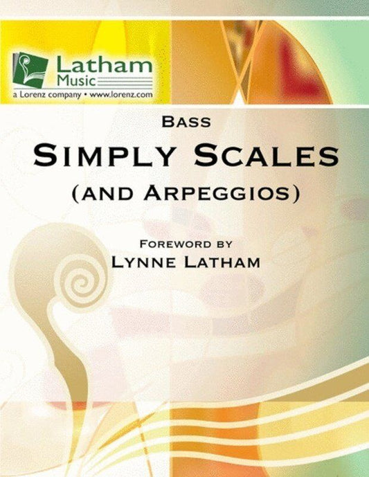 Simply Scales and Arpeggios for Double Bass by Latham Music