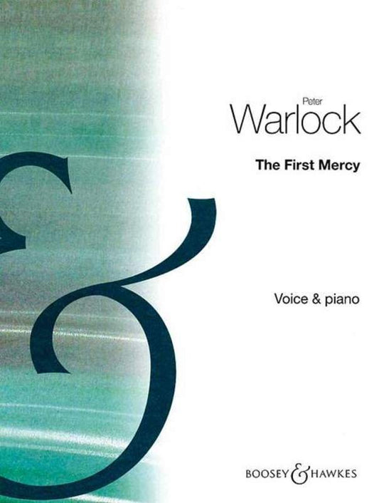 Peter Warlock: First Mercy — Medium-High Voice (Boosey & Hawkes)