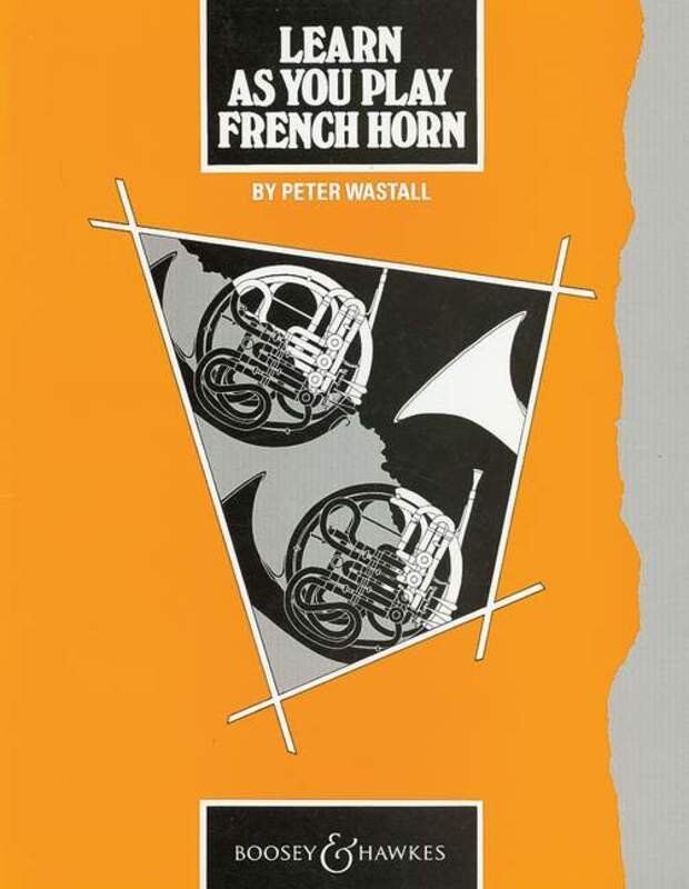 Learn As You Play French Horn by Peter Wastall, 64 Pages, Boosey & Hawkes