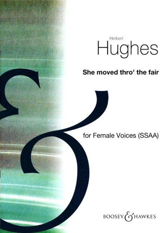 Hughes: She Moved Through the Fair — SSAA A Cappella, arr. Gwyn Arch (Boosey & Hawkes)