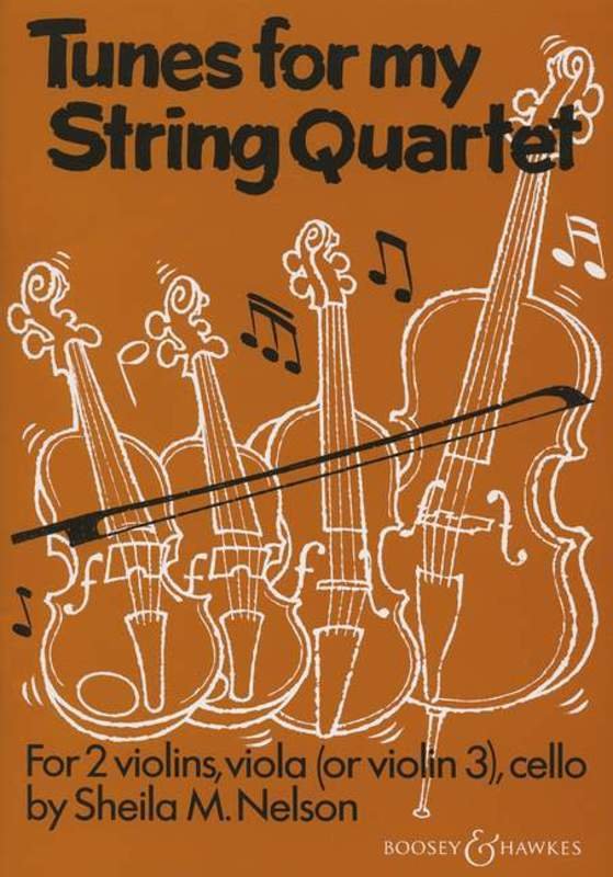 Tunes for My String Quartet by Sheila Mary Nelson, Boosey & Hawkes, 70 Pages, Moderate Difficulty, First Position Only