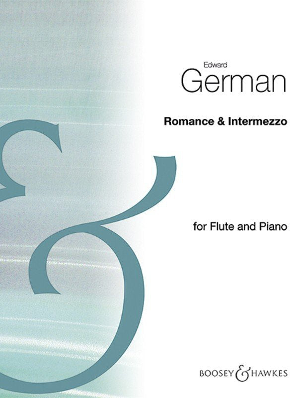 German - Romance & Intermezzo for Flute/Piano by Edward German, Arr. Susan Milan, 18 Pages, Boosey & Hawkes, The Romantic Flute Series