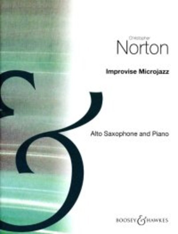 Improvise Microjazz — Alto Saxophone & Piano — Christopher Norton (Boosey & Hawkes)