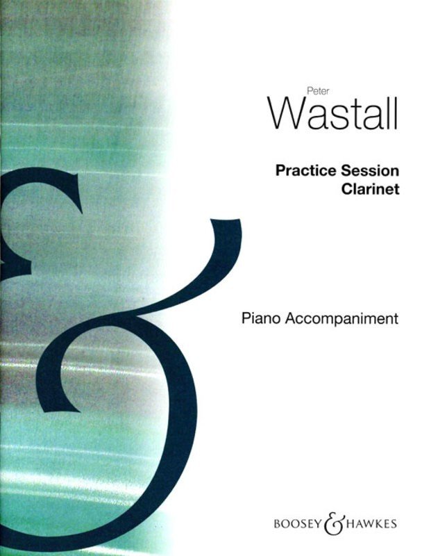Practice Sessions Clarinet Piano Accompaniment by Peter Wastall