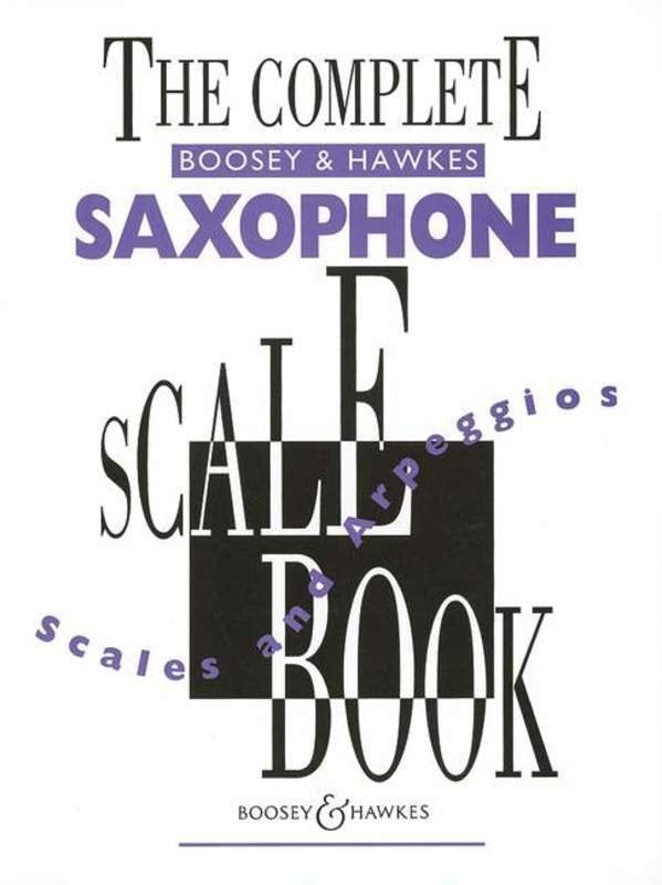 The Complete Boosey & Hawkes Saxophone Scale Book - 50 Pages