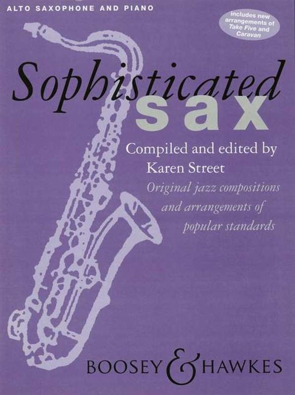 Sophisticated Sax — Alto Saxophone & Piano — arr. Karen Street (Boosey & Hawkes)