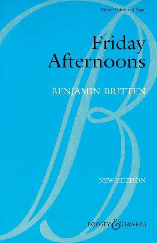 Britten: Friday Afternoons, Op. 7 — Unison Voices & Piano — Vocal Score (Boosey & Hawkes)