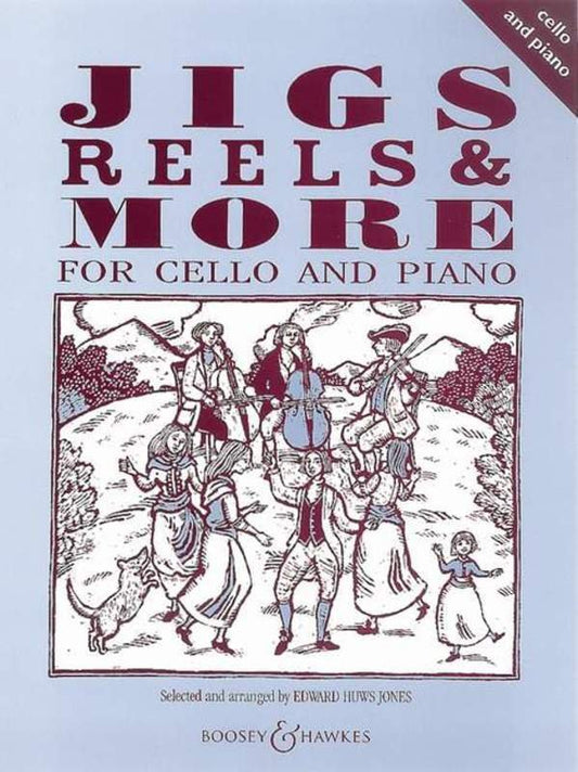 Jigs, Reels & More for Cello by Edward Huws Jones, Boosey & Hawkes, 60 Pages, Traditional Music Arrangements from England, Ireland, and Wales