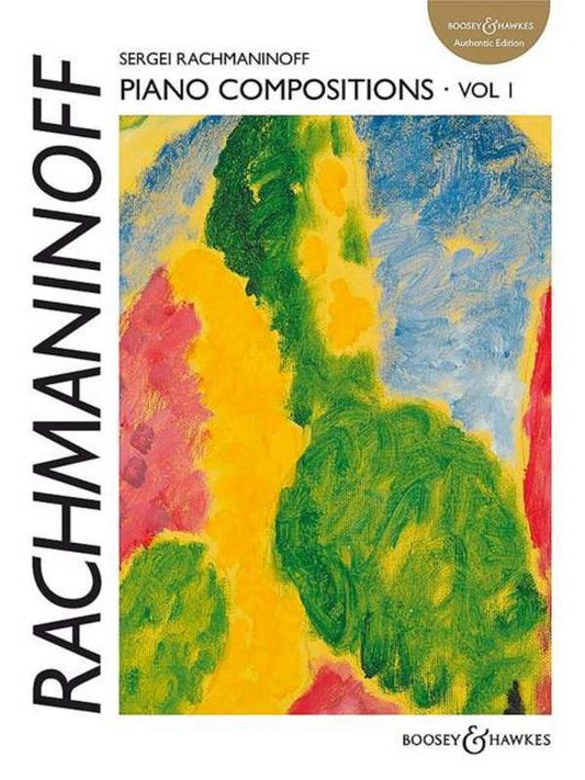Rachmaninoff: Piano Compositions, Vol. 1 — Authentic Edition (Boosey & Hawkes)