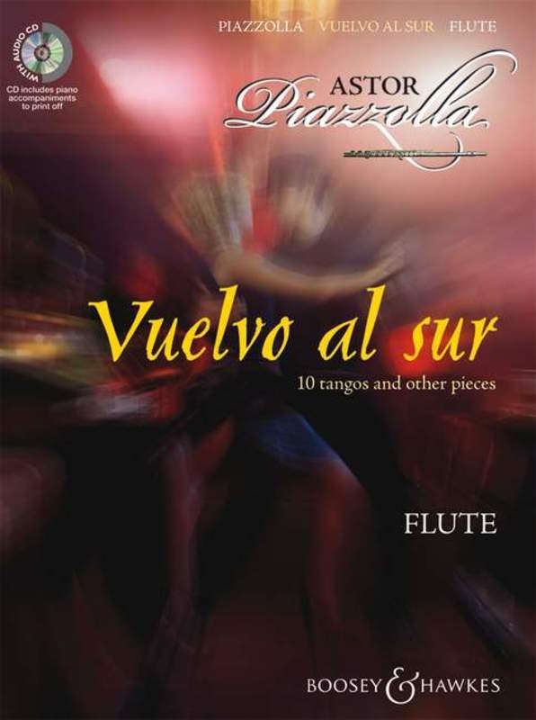 Astor Piazzolla: Vuelvo al Sur — 10 Tangos for Flute, Book & CD (Boosey & Hawkes)