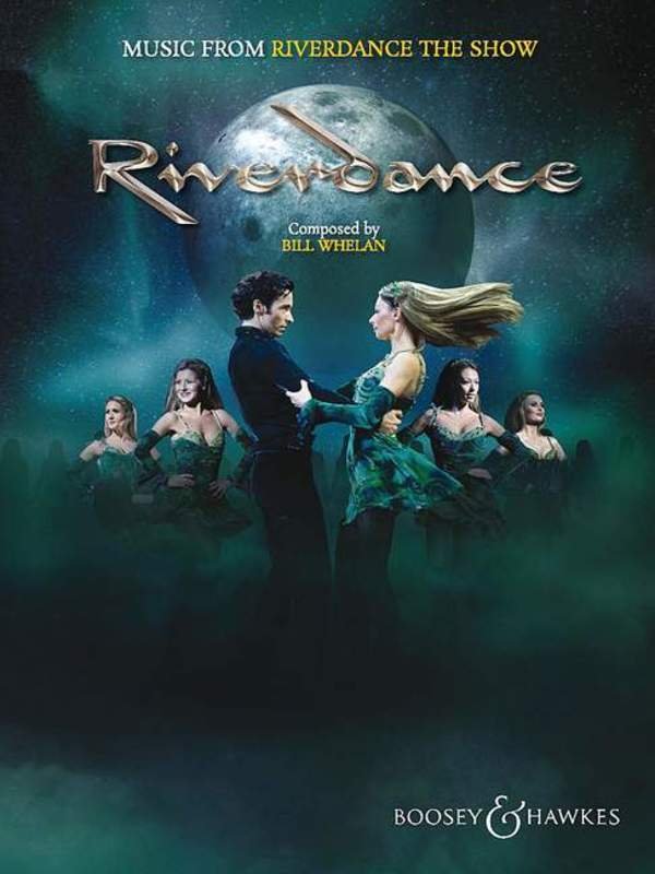 Bill Whelan: Music from Riverdance the Show — 20th Anniversary Edition, Piano/Vocal/Guitar (Boosey & Hawkes)