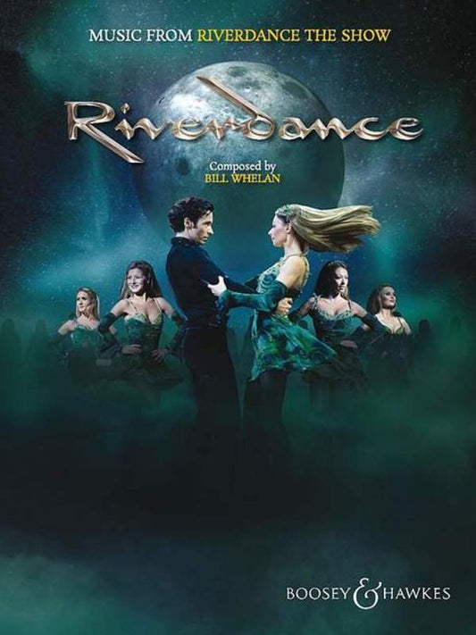 Bill Whelan: Music from Riverdance the Show — 20th Anniversary Edition, Piano/Vocal/Guitar (Boosey & Hawkes)