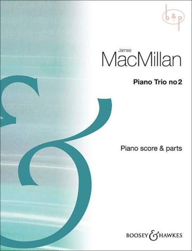 James MacMillan: Piano Trio No. 2 — Score & Parts (Boosey & Hawkes)