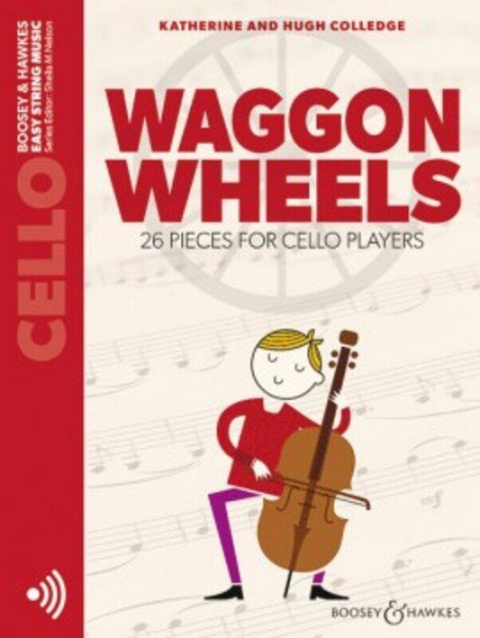 Waggon Wheels - Cello by Hugh & Katherine Colledge, Boosey & Hawkes, 16 pages, Easy String Music series