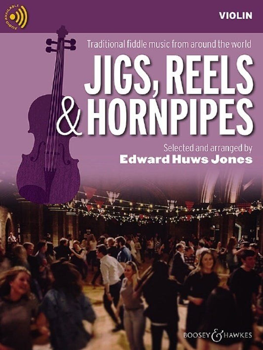 Jigs, Reels & Hornpipes - Violin Edition by Edward Huws Jones, 36 Pages, Boosey & Hawkes, Fiddler Collection
