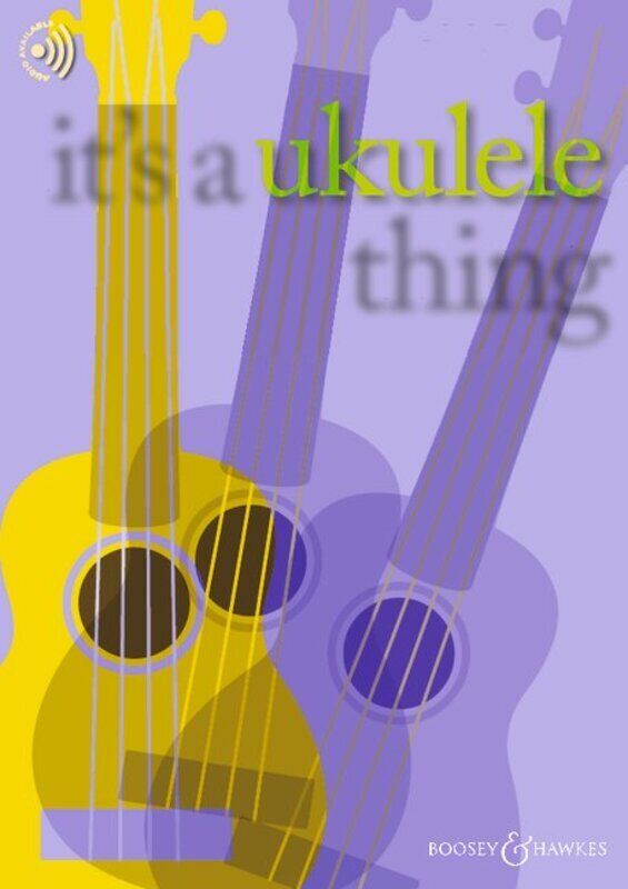 It's a Ukulele Thing by Ailbhe McDonagh, 52 pages, Boosey & Hawkes, beginner to intermediate repertoire, audio demos online