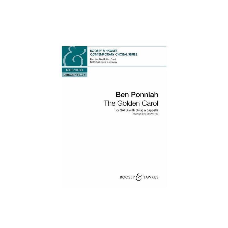 The Golden Carol SATB Divisi A Cappella by Ben Ponniah for Violin, 8 Pages, Publisher Boosey & Hawkes