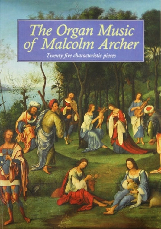 Organ Music Of Malcolm Archer 25 Characteristic Pieces Softcover Book (Organ)