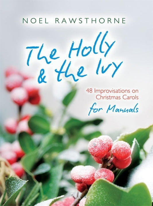 Rawsthorne - The Holly And The Ivy For Manuals Softcover Book (Organ)