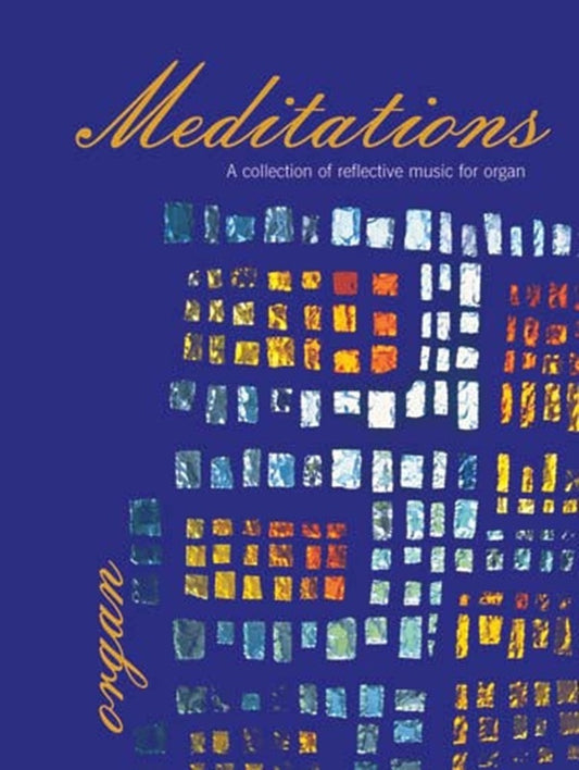 Meditations A Collection Of Reflective Music For Organ Softcover Book (Organ)