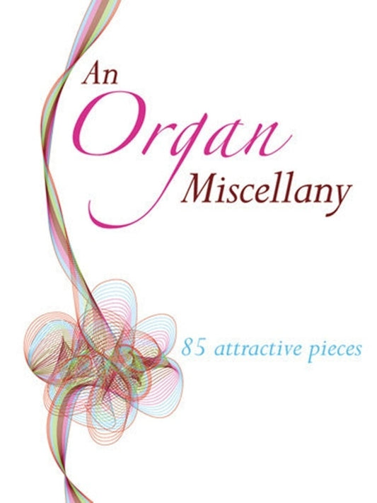 An Organ Miscellany 85 Attractive Pieces Softcover Book (Organ)