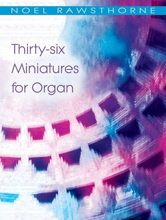 Rawsthorne - 36 Miniatures For Organ Softcover Book (Organ)