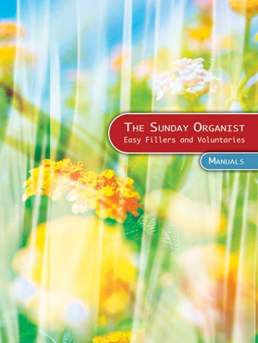 The Sunday Organist For Manuals Easy Fillers And Voluntaries Softcover Book (Organ)