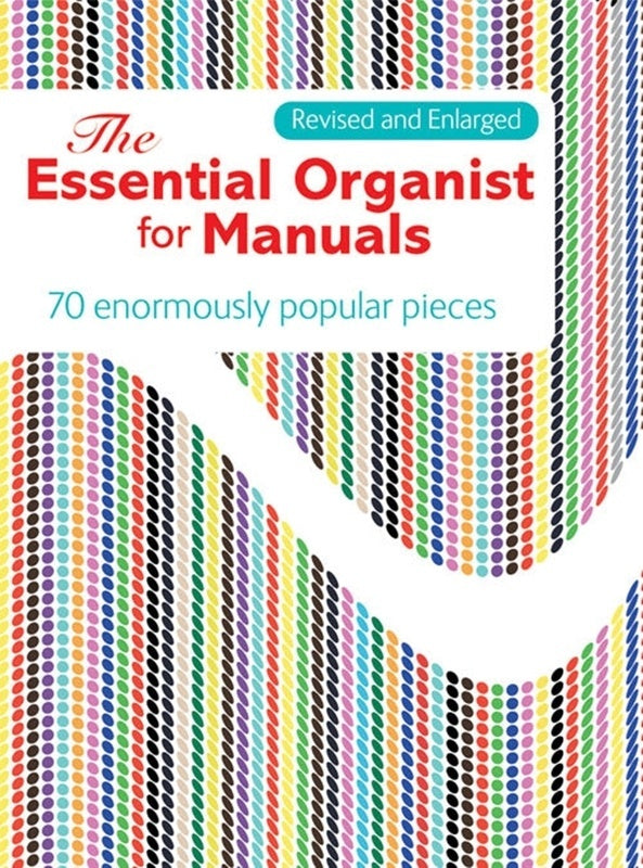 The Essential Organist For Manuals Revised & Enlarged Softcover Book (Organ)