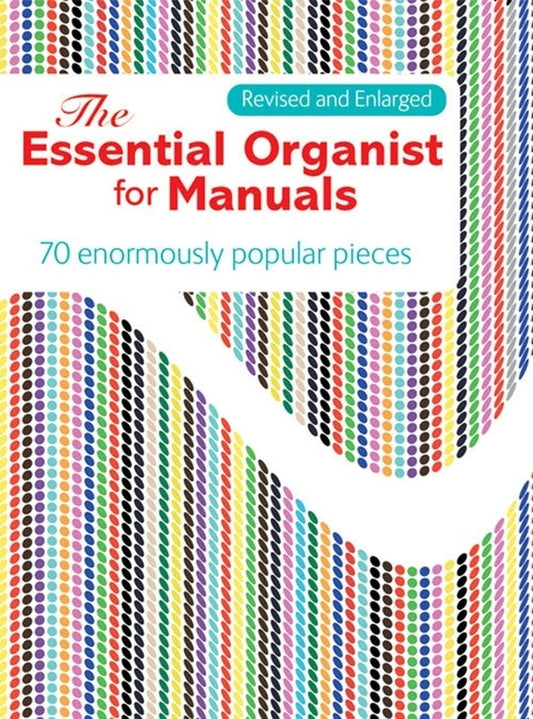 The Essential Organist For Manuals Revised & Enlarged Softcover Book (Organ)