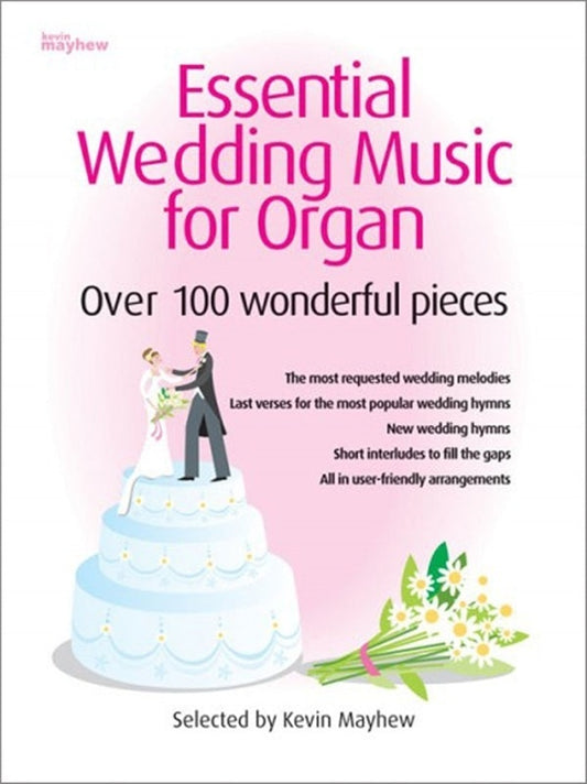 Essential Wedding Music For Organ Over 100 Wonderful Pieces Softcover Book (Organ)