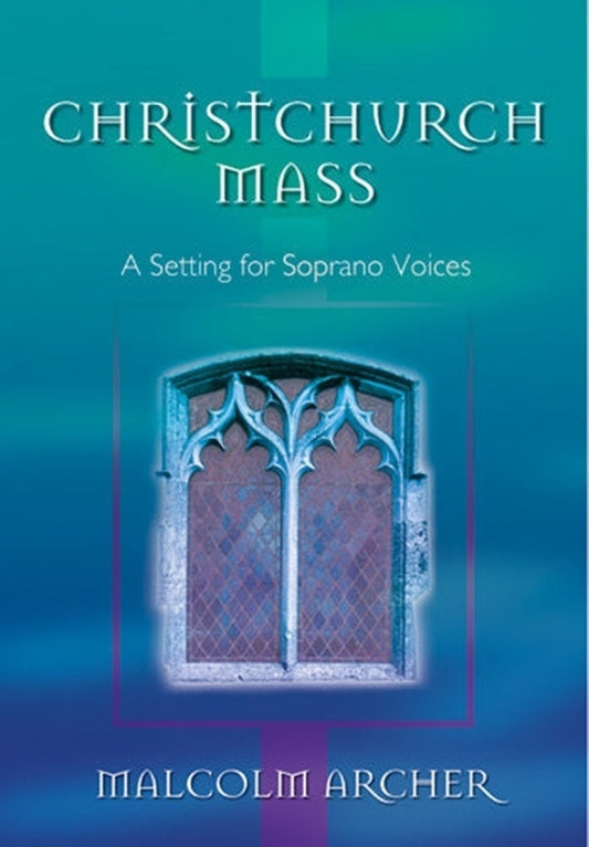 Archer - Christchurch Mass Sa/Organ Choral Score