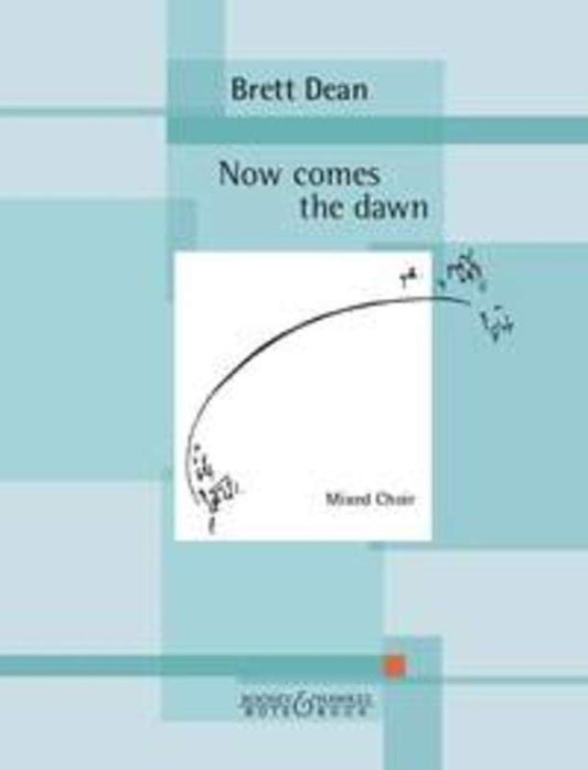 Brett Dean: Now Comes the Dawn — SSATB a Cappella (Bote & Bock)