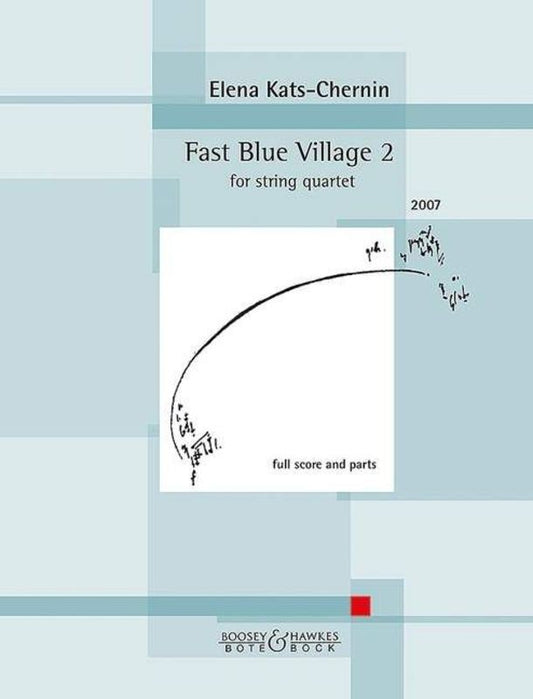 Kats-Chernin - Fast Blue Village 2 String Quartet Score/Parts